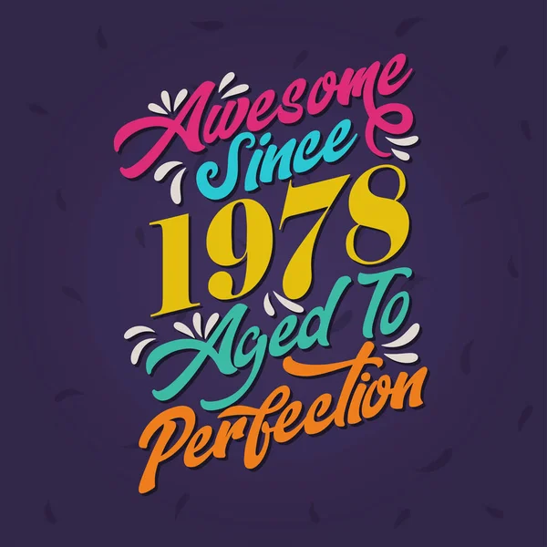 Awesome 1978 Aged Perfection Awesome Birthday 1978 Retro Vintage — Stockový vektor