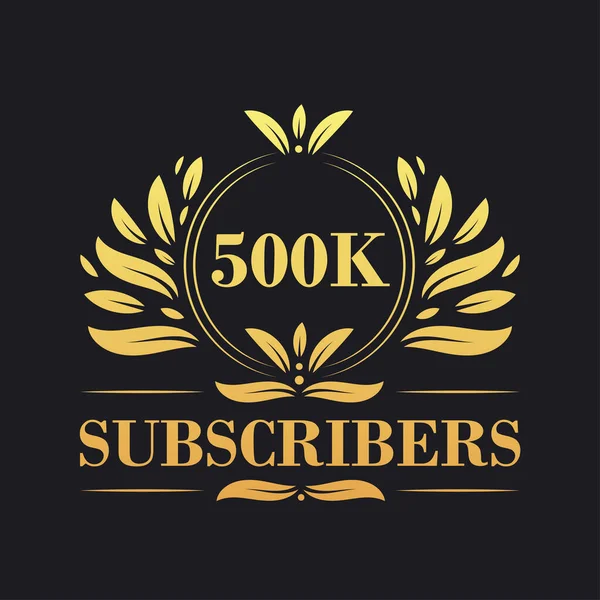 500K Abonnees Viering Ontwerp Luxe 500K Abonnees Logo Voor Social — Stockvector