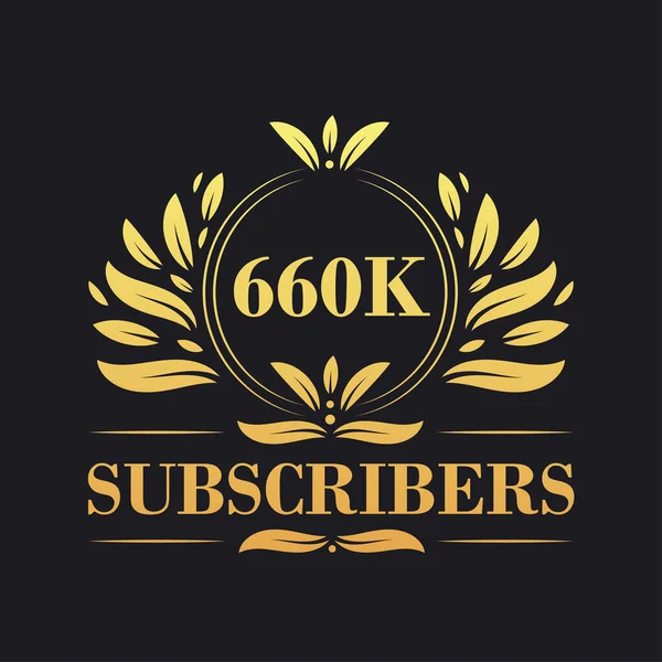 660K Subscribers Celebration Design Luxurious 660K Subscribers Logo Social Media — Stock Vector