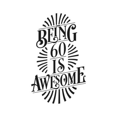Being 60 Is Awesome - 60th Birthday Typographic Design clipart