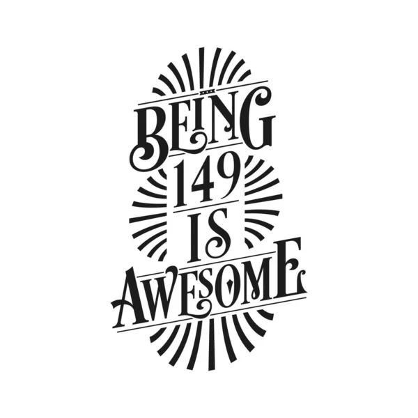 Being 149 Awesome 149Th Birthday Typographic Design — Stock Vector