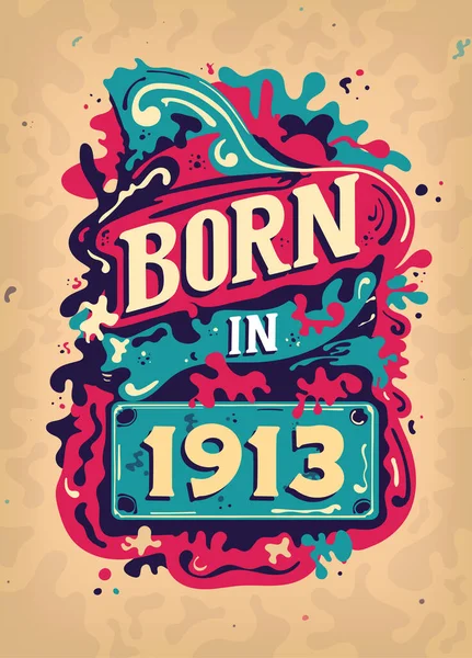 Γεννημένος 1913 Πολύχρωμο Vintage Shirt Γεννήθηκε 1913 Vintage Birthday Poster — Διανυσματικό Αρχείο