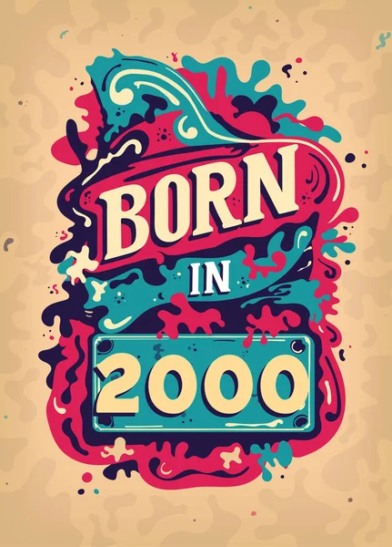 Nascido 2000 Shirt Vintage Colorido Nascido 2000 Vintage Aniversário Poster —  Vetores de Stock