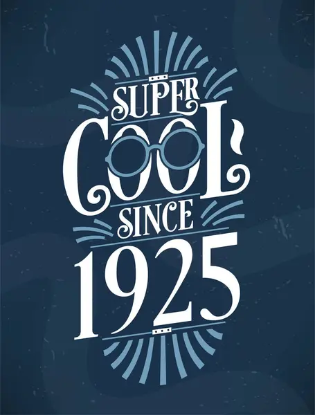 Super Cool Desde 1925 1925 Cumpleaños Tipografía Camiseta Diseño Vector de stock