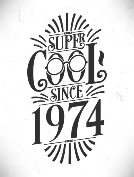 1974 Ten Beri Süper Havalı Doğum Tarihi 1974 Typography Doğum — Stok Vektör