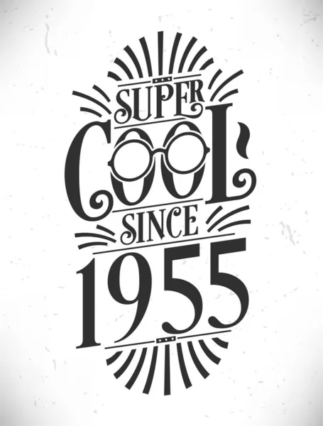 Super Cool 1955 Born 1955 Typography Birthday Lettering Design — Stock Vector