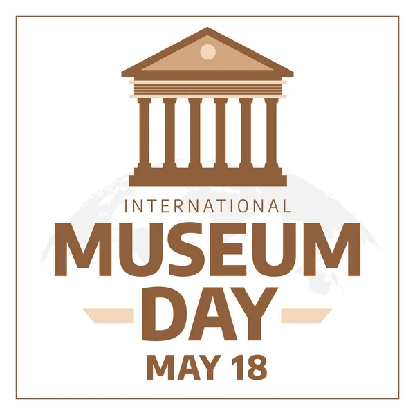 Graphique Vectoriel Journée Internationale Des Musées Bon Pour Célébration Journée — Image vectorielle