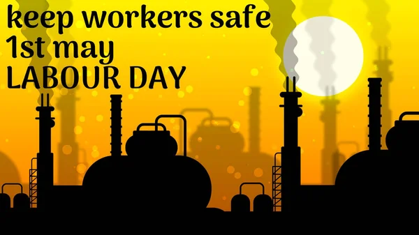 keep workers safe massage on industry background. concept for labour day on first may.