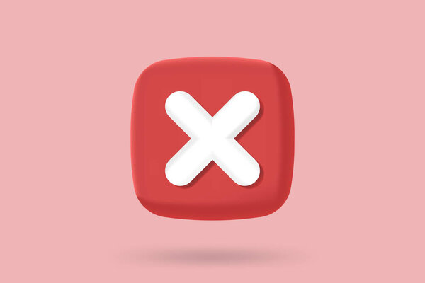3d minimal icon of Red cross checkmark button. Cancel sign, Cross symbol, Blot and ban icon, Against and refusal, wrong, rejection, incorrect and disapproval