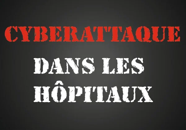 Φράση Κυβερνοεπίθεση Νοσοκομεία Γραμμένη Στα Γαλλικά Μαύρη Αφίσα — Φωτογραφία Αρχείου