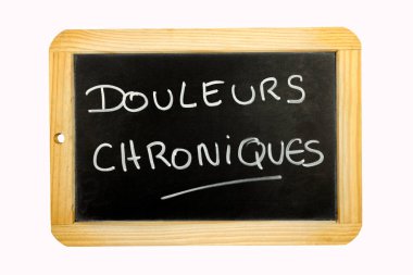 Kronik acı sözcüğü Fransızca yazılmış bir yazı tahtasında