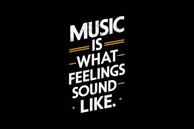 Müzik ve duygular arasındaki duygusal bağlantıyı ifade eden güzel ve ilham verici bir tipografi alıntısı. Müzik severler ve teselliyi seste bulanlar için mükemmel..