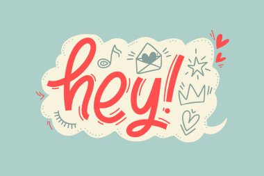 Hey, ünlem işaretli kelime, kalp, taç, zarf ve yıldız gibi doğrusal elementlerle birlikte konuşma baloncuğunda. Tişört, çıkartma, kart, poster, kapüşon baskısı için vektör çizimi