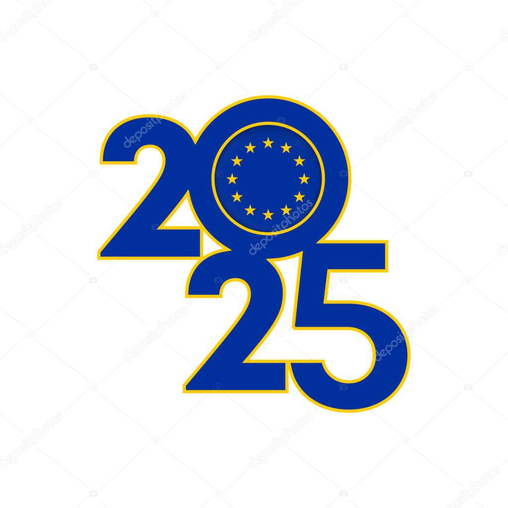 2025 banner with European Union flag inside. Vector illustration.