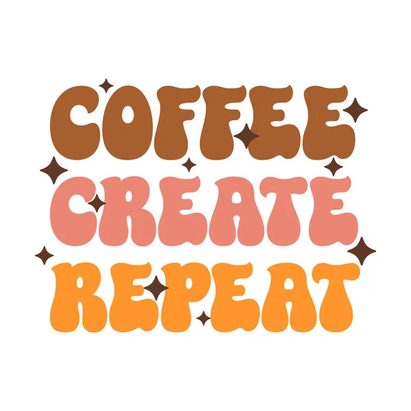 Coffee Groovy Quote Retro Typography Vector Isolated Background Vector Illustration — Vetor de Stock