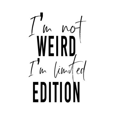 Ben tuhaf değilim. Sınırlı sayıda üretildim. Komik çanta deyişi. Vektör.