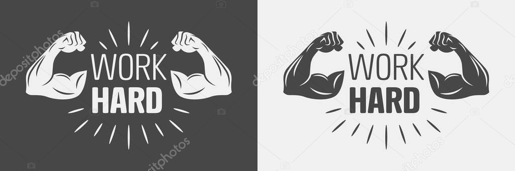 Work Hard. Vector Fitness Logo with Muscular Arm Icon. Gym Emblem with Flexing Biceps, Typography for Bodybuilding Brand, Sports Motivation, T-Shirt Design, Fitness Club Identity, Gym Posters.