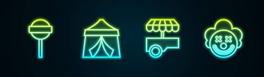 Set line Lollipop, Circus tent, Fast street food cart and Clown head. Glowing neon icon. Vector.