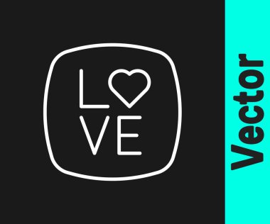 Siyah arkaplanda beyaz çizgi Sevgi metin simgesi izole. Sevgililer Günü tebrik kartı şablonu. Vektör