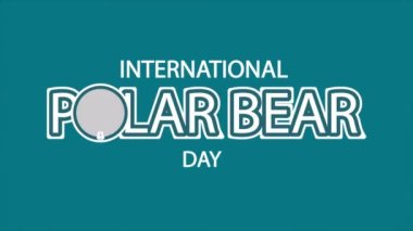 Polar bear day international typography, art video illustration.