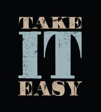 Sakin ol slogan motivasyon harf dizaynı. Eski moda fırça kirli bir stil. Tişört, sweatshirt ya da diğer giysi baskıları için modern illüstrasyon.