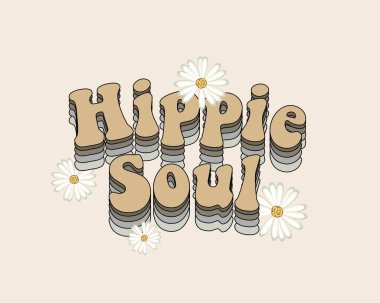 Hippi soul sloganı dalgalı stil, grunge vintage, tipografi tişört baskısı grafik çizim vektörü. papatya çiçeği tasarımı.