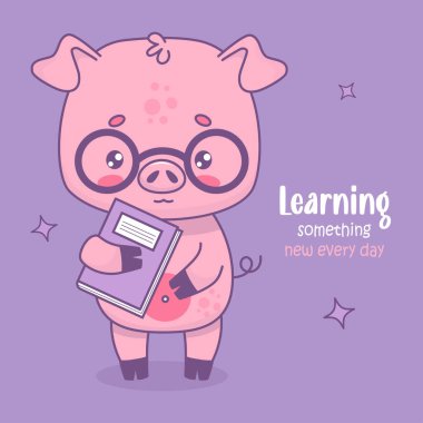 Cute smart pig in glasses with book. Vector illustration. Card with cartoon kawaii animal character with funny slogan. Kids collection clipart
