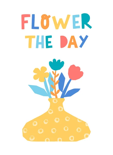 Niedliche Schriftzug Zitat Blume Den Tag Mit Blumen Der Vase — Stockvektor