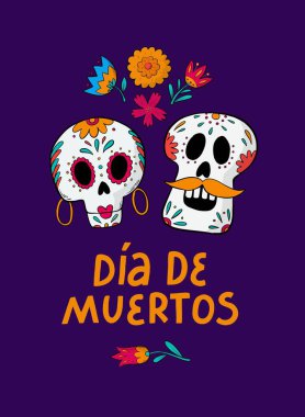 Dia de Muertos kartı, poster, baskı, davetiye harflerle süslenmiş afiş, çiçekler ve kafatasları. EPS 10