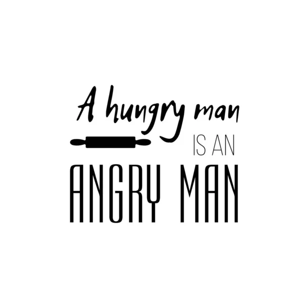 ベクトル書道 グリーティングカード用のユニークなタイポグラフィデザイン要素を手描きのカード 空腹の男は怒っている男です 料理や料理に関する手書きの引用 — ストックベクタ