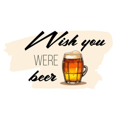 Biralı kupa ve İngilizce metin, el çizimi illüstrasyon. Renkli arka plan vektörü. Bira içmek su tasarrufu, poster tasarımı. Dekoratif duvar kağıdı, yazdırmak için iyidir.. 