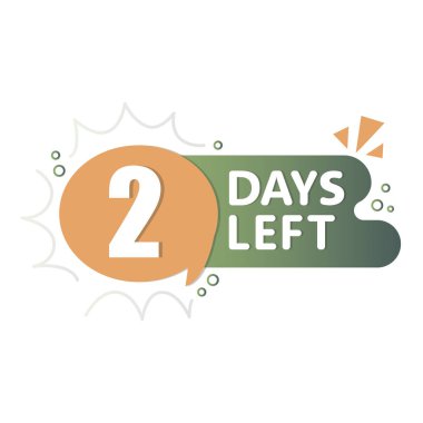 2 gün alarm. Geri sayım konuşma balonu. Turuncu yeşil etiket. Vektör sayısal etiketi. EPS 10.