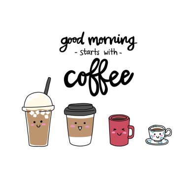 Günaydın, kahveyle başlayın, sevimli kahve fincanı seti gülümseyen karikatür karikatür vektör çizimi
