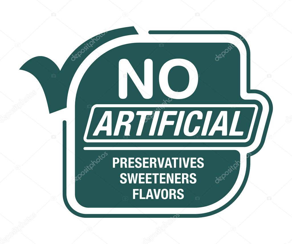 No artificial Preservatives, Sweeteners and Flavors - square sticker for healthy products composition. Flat green vector pictogram