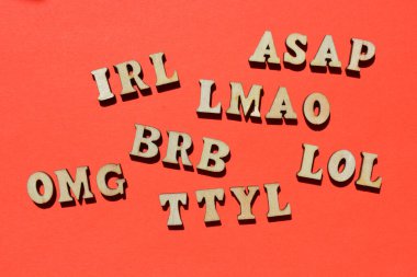 Kısaltmalar, IRL, In Real Life, BRB, Be Right Back, ASAP, LMAO, LOL, OMG ve TTYL, Talk to You later, text speak
