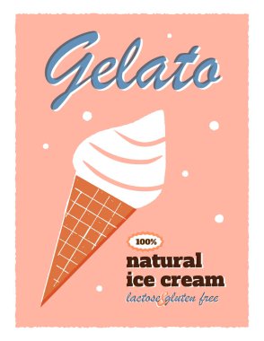 Retro-style Gelato dondurma afişi, kart tasarımı, reklam broşürü. Vanilya tadında waffle külahında İtalyan dondurması. Doğal, laktoz, glüten içermeyen yazı. Yüzyılın ortasındaki vektör titreşimleri illüstrasyonu.