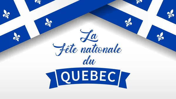 Quebec Day Fransk Version Banner Med Flagga Och Band Fete — Stock vektor