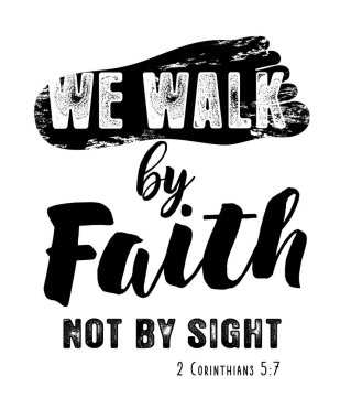 İnançla yürüyoruz, imanla değil, Hristiyan harfleriyle. Tişört ya da tapınma posterleri için İncil illüstrasyonu, 2 Korintliler 5: 7. Vektör illüstrasyonu 