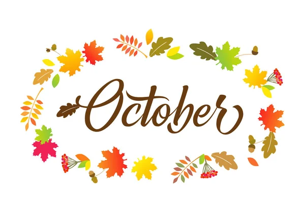 Oktober Kalligrafische Kaart Herfst Achtergrond Met Gekleurde Bladeren Kalligrafie Vector — Stockvector