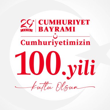 Türkçe metin, çeviri 29 Ekim 29 Ekim demektir. Cumhuriyet Bayrami Cumhuriyet Günü, cumhuriyetimize 100 yili, cumhuriyetimize 100 yıl. Kutlu olsun mutlu yıllar. Tipografik poster.