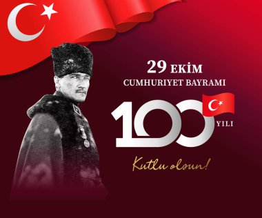 29 Ekim Mustafa Kemal Atatürk, Cumhuriyet Bayrami, 100 yili, Kutlu ol. Türkçe çevirisi - 29 Ekim Cumhuriyet Günü, Cumhuriyetimizin 100 yılı. Vektör kartı