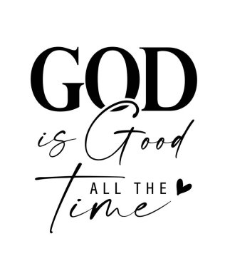 Tanrı her zaman iyidir, zarif bir alıntı. Tişört, Hıristiyan kazağı, kilise kapüşonu, dini tişört tasarımı. Vektör illüstrasyonu