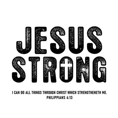 Jesus Strong, Philippians 4: 13, tişört Hıristiyan tasarımı. Dini ifade, vektör tasarımı haç ve harf ile