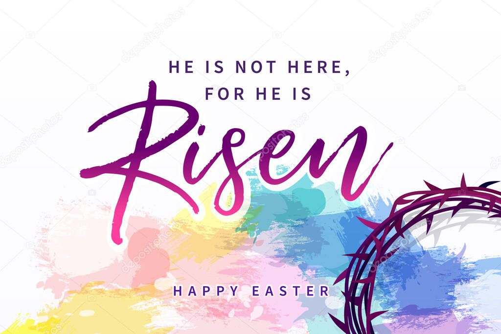 He is not here, for He is risen - Happy Easter watercolor holiday card. Creative calligraphy banner with crown of thorns for Easter Sunday church service. Vector illustration