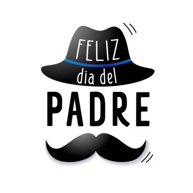 Feliz dia del Padre, erkek şapkası ve bıyıklı İspanyol tebrik kartı. Tercümesi: Babalar Günün kutlu olsun. Vektör illüstrasyonu
