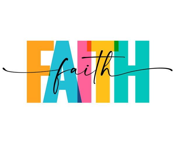 Faith word for christian t-shirt design. Faith - word written in colored letters with handwritten inscription. Vector illustration