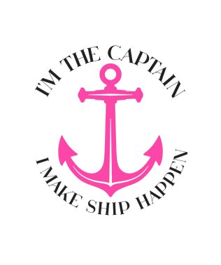 Ben kaptanım. Gemiyi ben yarattım. Denizcilik demiri olan bir tişört tasarladım. Silüet halinde pembe deniz çapası ve kadın giyim şablonu için metin. Vektör İllüstrasyonu