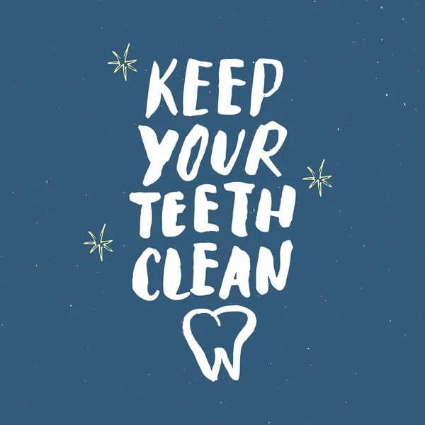Keep Your Teeth Clean Lettering Handwritten Sign Hand Drawn Grunge — Vector de stock