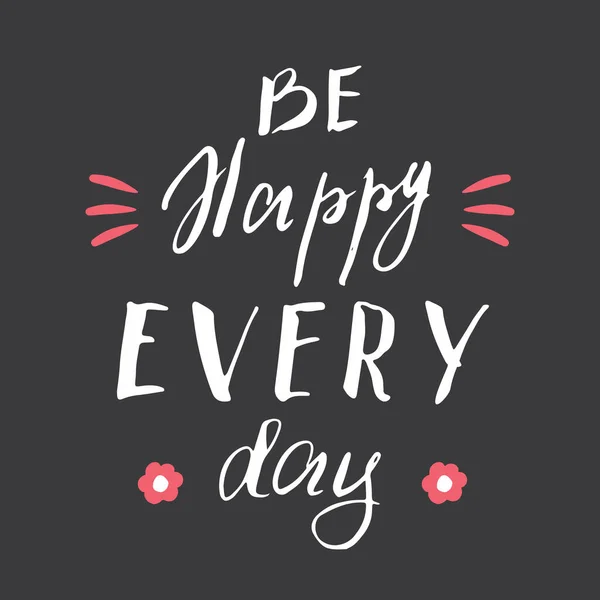 Happy Avery Day Lettering Handwritten Sign Motivational Message Calligraphic Text — Vector de stock
