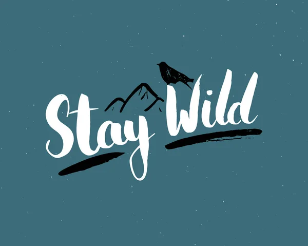 Stay Wild Lettering Handwritten Sign Hand Drawn Grunge Calligraphic Text — Stockový vektor